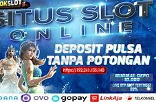 Slot Deposit Pulsa Tanpa Rekening Tanpa Potongan 2020